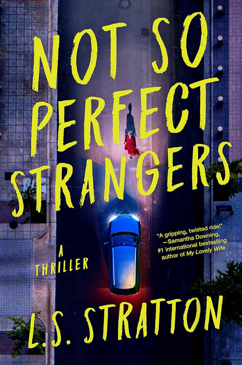Not So Perfect Strangers: A Thriller by L. S. Stratton