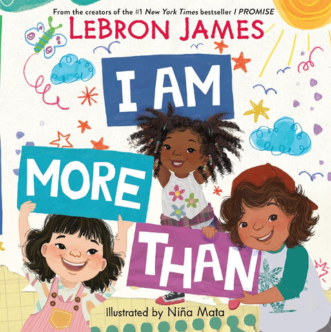 I Am More Than by LeBron James (Author), Niña Mata (Illustrator)