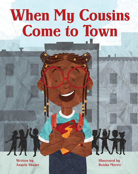 When My Cousins Come to Town by Angela Shanté (Author), Keisha Morris (Illustrator)