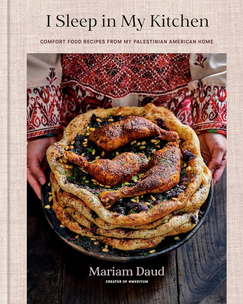 *PRE-ORDER (3/17 RELEASE)* I Sleep In My Kitchen: Comfort Food Recipes From My Palestinian American Home: A Cookbook by Miriam Daud