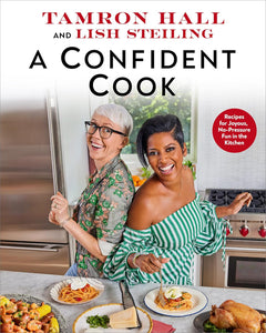 -Pre-Order 09/03- A Confident Cook: Recipes for Joyous, No-Pressure Fun in the Kitchen by Tamron Hall, Lish Steiling