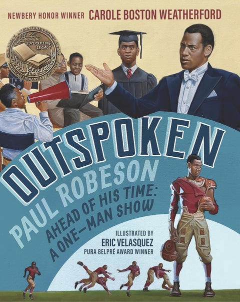 Outspoken: Paul Robeson, Ahead of His Time: A One-Man Show by Carole Boston Weatherford, Eric Velasquez (Illustrator)