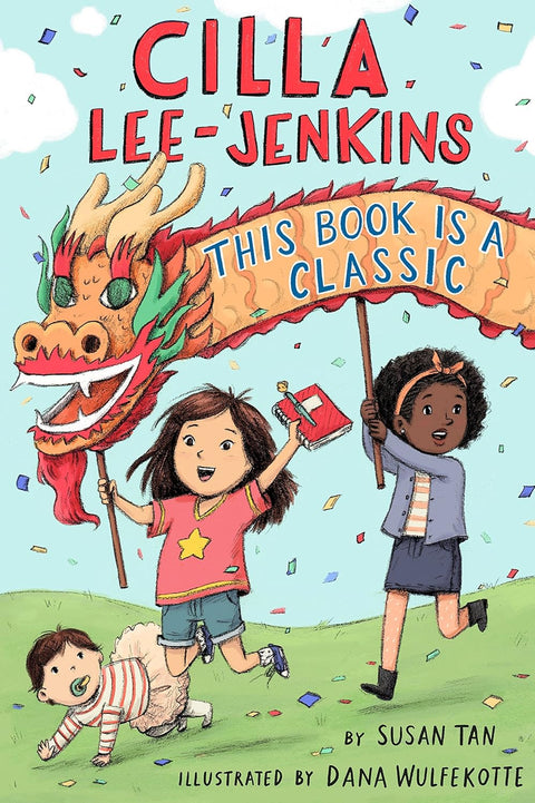 Cilla Lee-Jenkins: This Book Is a Classic (Cilla Lee-Jenkins- Book 2) by Susan Tan (Author), Dana Wulfekotte (Illustrator)usan Tan