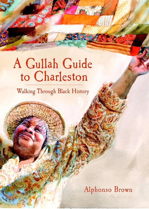 A Gullah Guide to Charleston: Walking Through Black History by Alphonso Brown