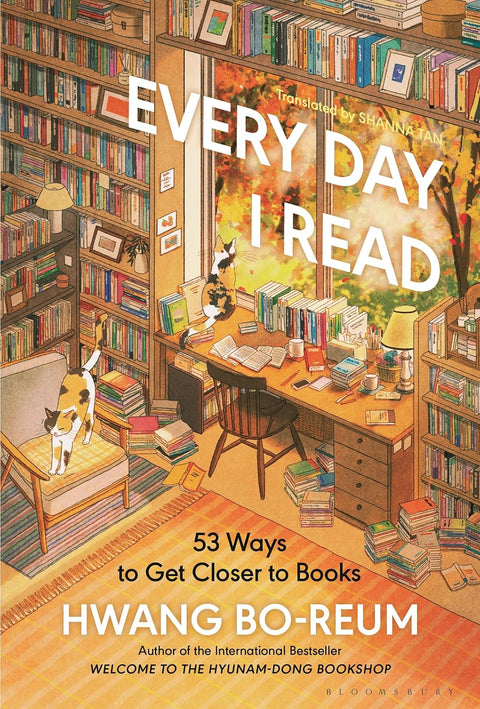 Every Day I Read: 53 Ways to Get Closer to Books  by Hwang Bo-reum