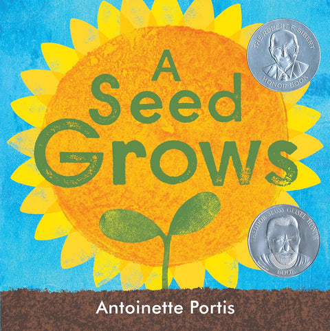 A Seed Grows by Antoinette Portis