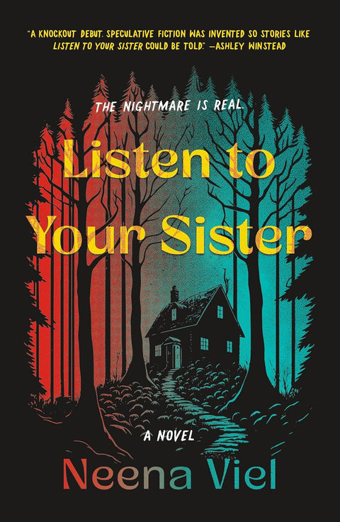 Listen to Your Sister: A Novel by Neena Viel