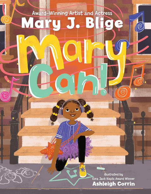 Mary Can! by Mary J. Blige, Ashleigh Corrin (Illustrator)