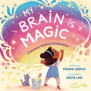 My Brain is Magic: A Sensory-Seeking Celebration by Prasha Sooful