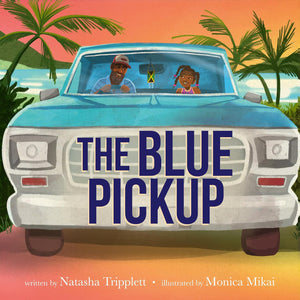 The Blue Pickup Hardcover by Natasha Tripplett