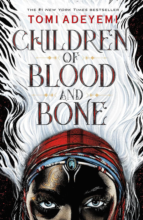 Children of Blood and Bone (Book 1 of 3: Legacy of Orisha) by Tomi Adeyemi