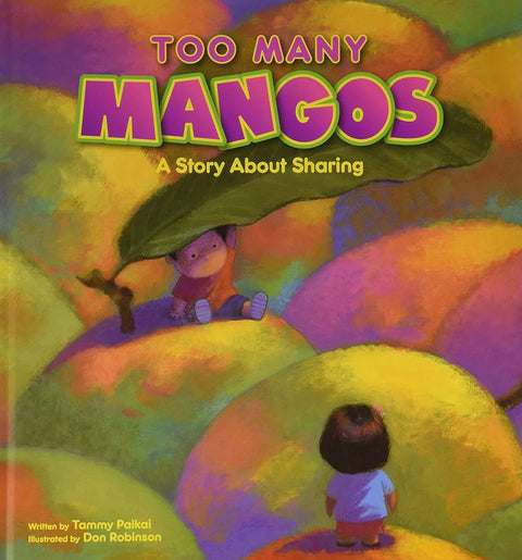 Too Many Mangos by Tammy Paikai (Author), Don Robinson (Illustrator)