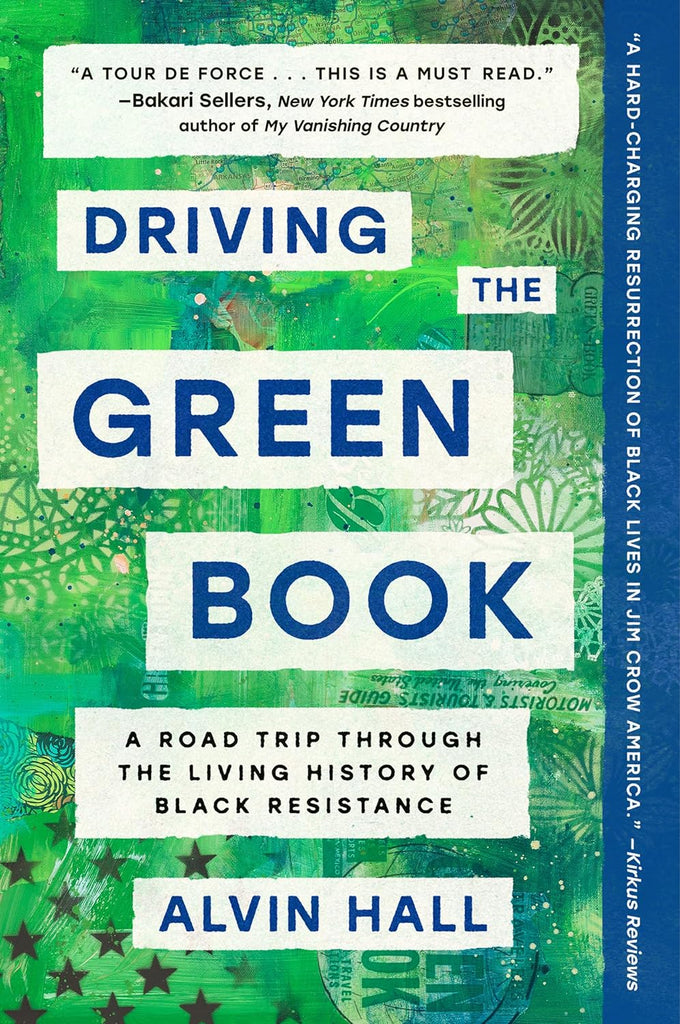 Driving the Green Book: A Road Trip Through the Living History of Black Resistance by Alvin Hall