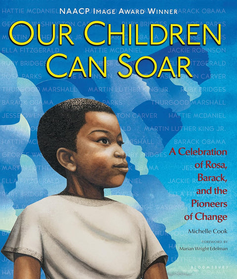 Our Children Can Soar: A Celebration of Rosa, Barack, and the Pioneers of Change by Michelle Cook