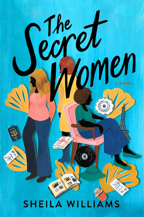 The Secret Women: A Novel by Sheila Williams