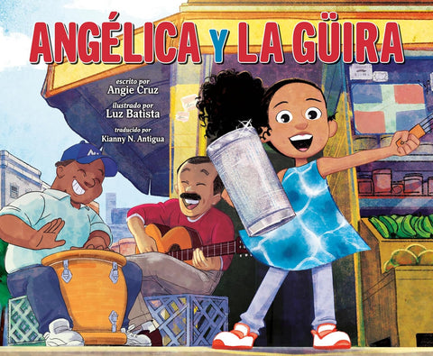 Angélica y la güira by Angie Cruz, Luz Batista (Illustrator)
