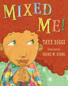 Mixed Me! by Taye Diggs (Author), Shane W. Evans (Illustrator)