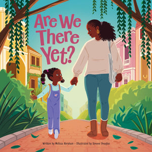 Are We There Yet? by Melissa Abraham