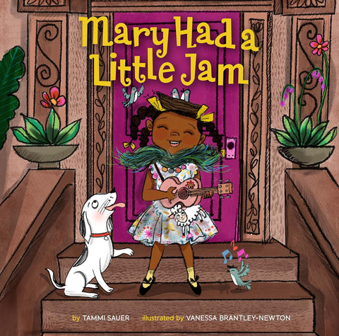 Mary Had a Little Jam by Tammi Sauer, Vanessa Brantley-Newton (Illustrator)