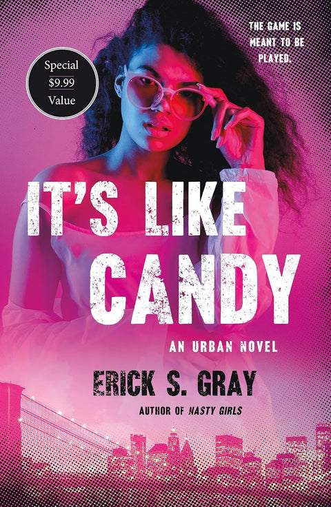 It’s Like Candy: An Urban Novel by Erick S. Gray