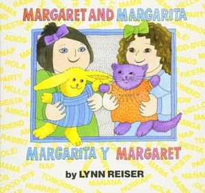 Margaret and Margarita / Margarita y Margaret by Lynn Reiser