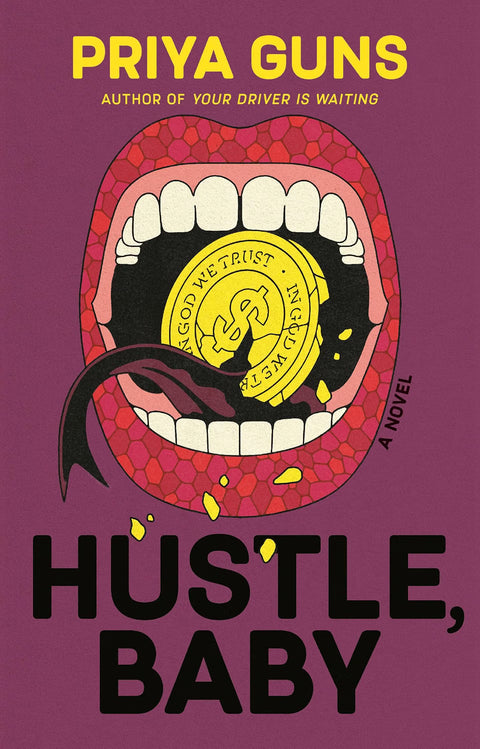 Hustle, Baby: A Novel by Priya Guns