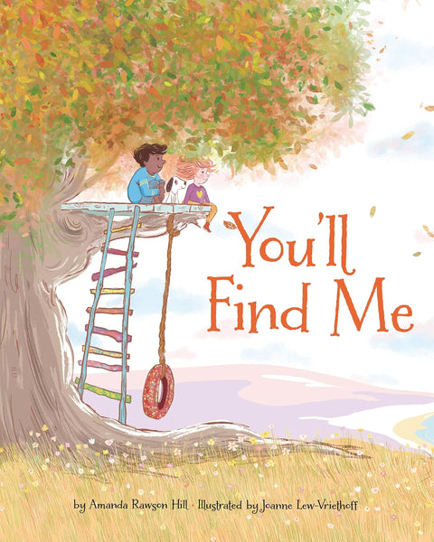 You'll Find Me by Amanda R. Hill (Author), Joanne Lew-Vriethoff (Illustrator)