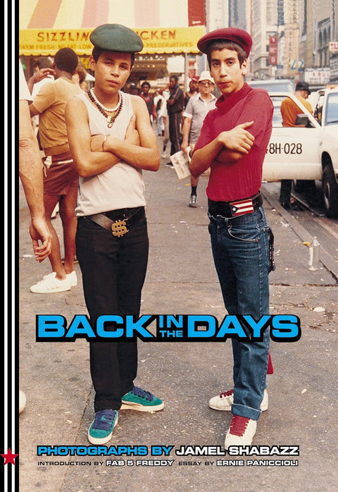 Back in the Days by Jamel Shabazz, Fab 5 Freddy, Ernie Paniccioli