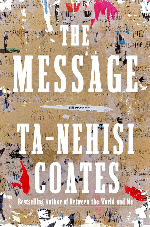 The Message by Ta-Nehisi Coates