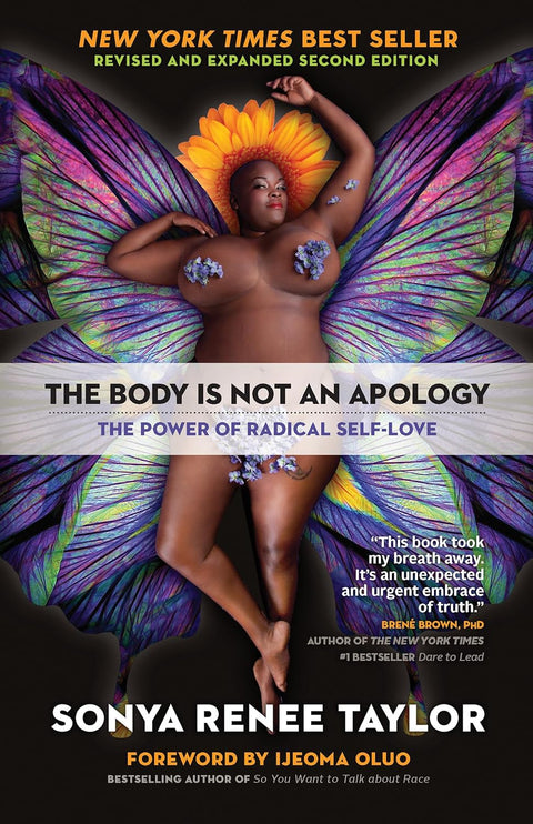 The Body is Not an Apology, Second Edition: The Power of Radical Self-Love by Sonya Renee Taylor