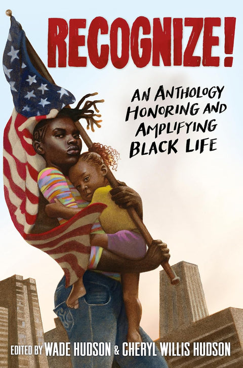 Recognize!: An Anthology Honoring and Amplifying Black Life Hardcover – October 12, 2021 by Wade Hudson (Editor), Cheryl Willis Hudson (Editor)