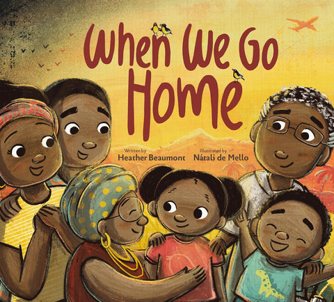 *PRE-ORDER (5/5/26 RELEASE)* When We Go Home by Heather Beaumont, Natali de Mello (Illustrator)