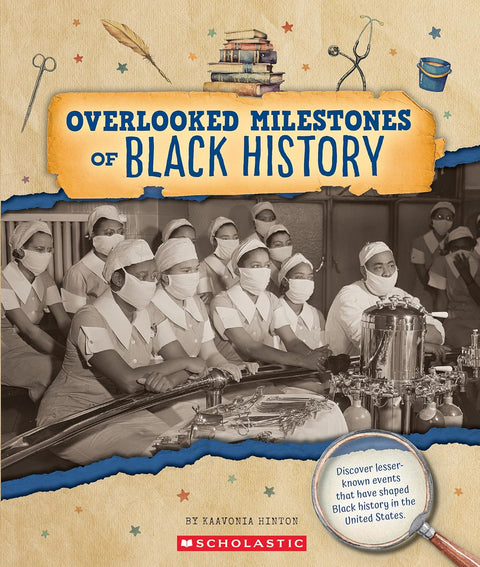 Overlooked Milestones of Black History by KaaVonia Hinton