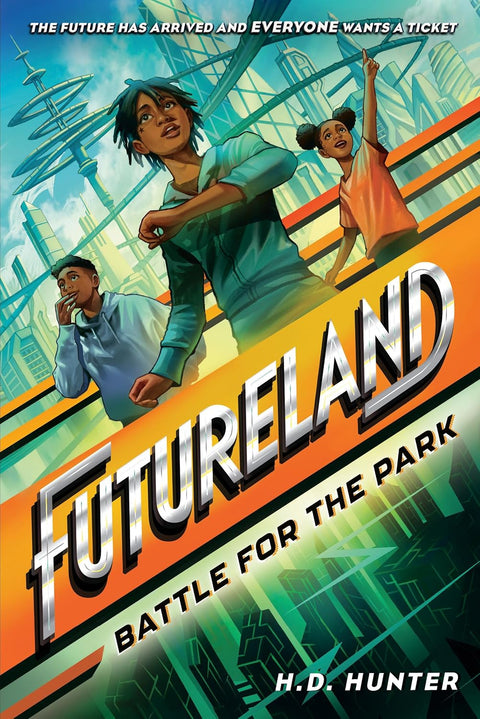 Futureland: Battle for the Park by H.D. Hunter (Futureland, 1)