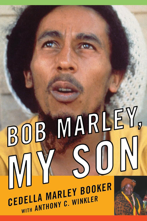 Bob Marley, My Son by Cedella Marley Booker with Anthony C. Winkler
