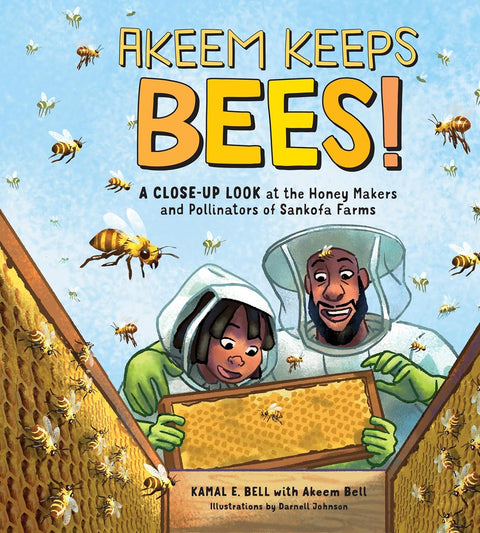 Akeem Keeps Bees!: A Close-Up Look at the Honey Makers and Pollinators of Sankofa Farms by Kamal Eugene William Bell (Author), Darnell Johnson (Illustrator)