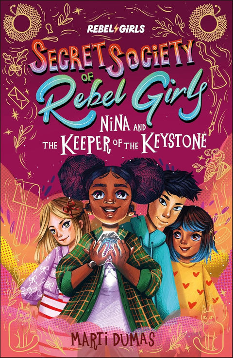 Nina and the Keeper of the Keystone (Secret Society of Rebel Girls, Book 2) by Marti Dumas
