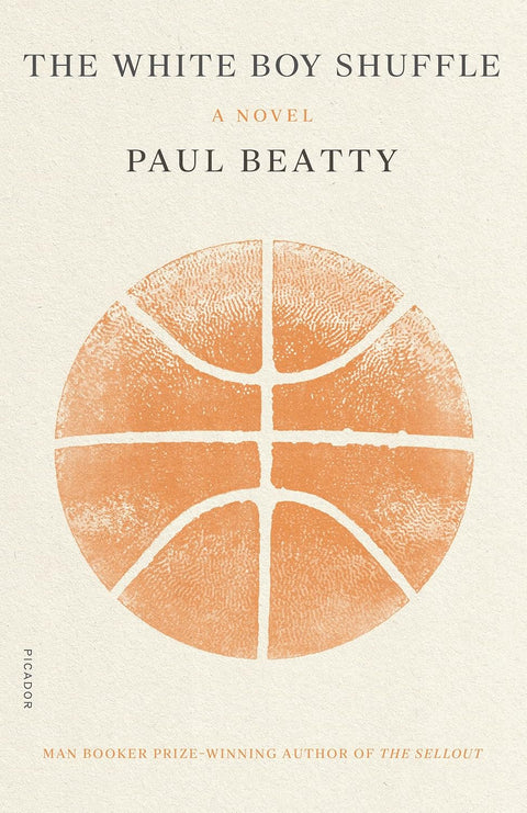 The White Boy Shuffle: A Novel by Paul Beatty