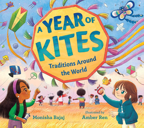 A Year of Kites: Traditions Around the World by Monisha Bajaj, Amber Ran (Illustrator)