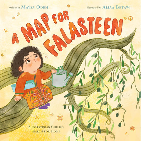 A Map for Falasteen: A Palestinian Child's Search for Home by Maysa Odeh (Author), Aliaa Betawi (Illustrator)