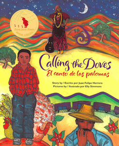 Calling the Doves/El canto de las palomas (Bilingual: English/Spanish) by Juan Felipe Herrera (Author), Elly Simmons (Illustrator)