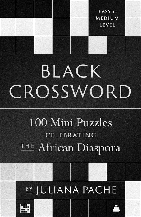 Black Crossword: 100 Mini Puzzles Celebrating the African Diaspora by Juliana Pache