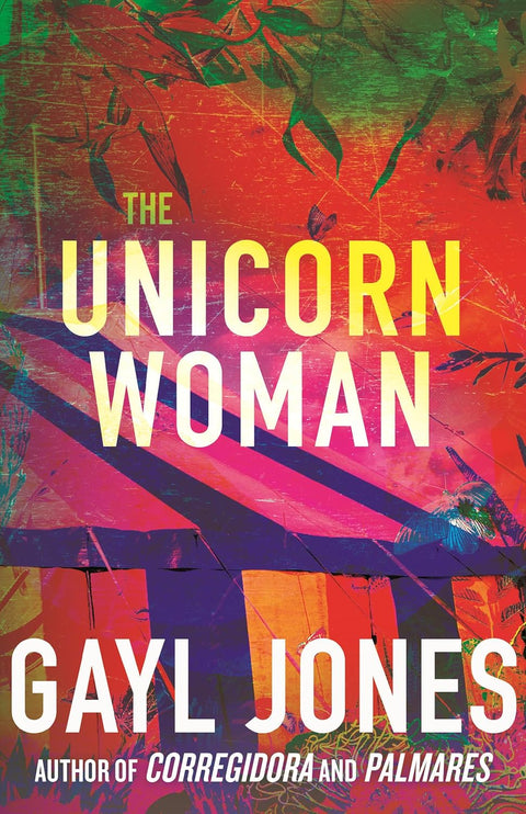 The Unicorn Woman by Gayl Jones