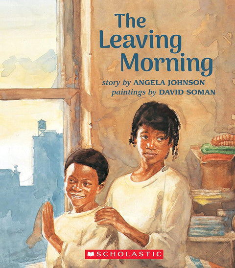 The Leaving Morning by Angela Johnson (Author), David Soman (Illustrator)