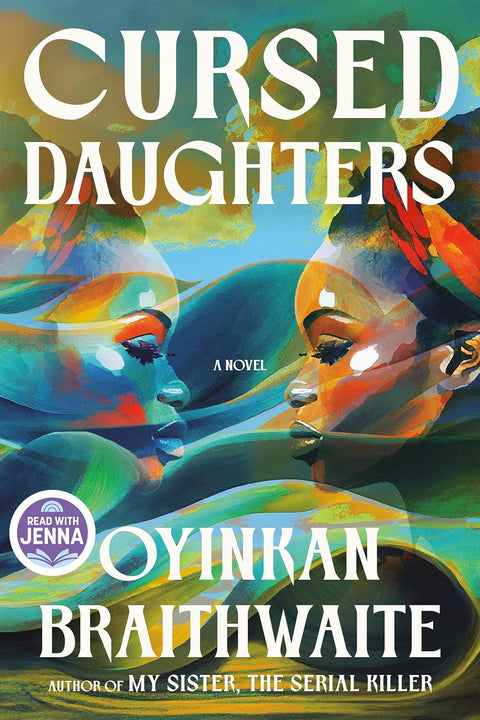 Cursed Daughters: A Novel by Oyinkan Braithwaite