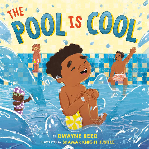 *PRE-ORDER (6/16/26 RELEASE)* The Pool Is Cool by Dwayne Reed, Shamar Knight-Justice