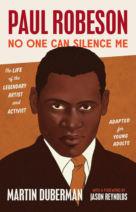 Paul Robeson: No One Can Silence Me: The Life of the Legendary Artist and Activist (Adapted for Young Adults) by Martin Duberman
