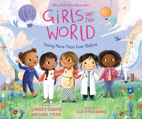 Girls of the World: Doing More Than Ever Before by Linsey Davis (Author), Michael Tyler (Author), Lucy Fleming (Illustrator)