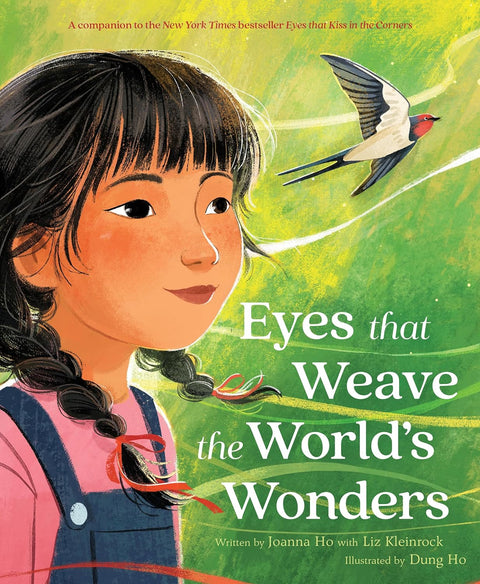 Eyes That Weave the World's Wonders by Joanna Ho (Author), Liz Kleinrock (Author), Dung Ho (Illustrator)