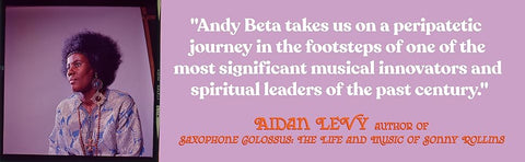 Cosmic Music: The Life, Art, and Transcendence of Alice Coltrane by Andy Beta